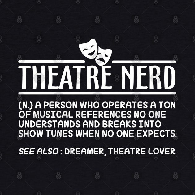 Theatre Nerd Definition by KsuAnn